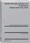Prawo do odliczenia VAT w świetle orzecznictwa TSUE - Beata Rogowska-Rajda
