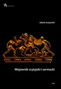 Wojownik scytyjski i sarmacki - Jakub Juszyński