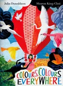 Colours, Colours Everywhere - Julia Donaldson