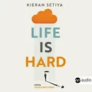 Life is Hard.Filozofia na trudne czasy - Kieran Setiya