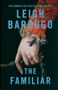 The Familiar - Leigh Bardugo