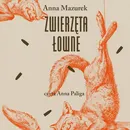 Zwierzęta łowne - Anna Mazurek