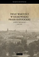 Świat wartości w krakowskiej prasie katolickiej – „Dzwon Niedzielny” (1925-1939) - Marta Woźniak