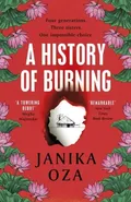 A History of Burning - Janika Oza