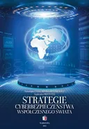 Strategie cyberbezpieczeństwa współczesnego świata - Agnieszka Brzostek