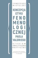 Koncepcja etyki fenomenologicznej Paola Valoriego - Tymoteusz Mietelski