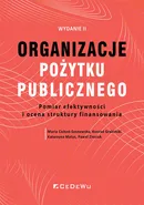 Organizacje pożytku publicznego. Pomiar efektywności i o cena struktury finansowania - Maria Cichoń-Sosnowska