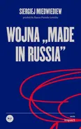 Wojna „made in Russia” - Siergiej Miedwiediew