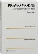 Prawo wodne Gospodarowanie wodami Komentarz - Krzysztof Gruszecki