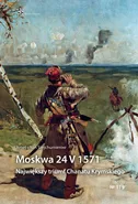 Moskwa 24 V 1571 Największy triumf Chanatu Krymskiego - Amet-chan Szejchumierow