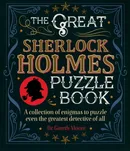 The Great Sherlock Holmes Puzzle Book - Gareth Moore