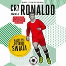 CR7, czyli Ronaldo. Najlepsi piłkarze świata - Matt & Tom Oldfield