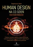 Human Design na co dzień - praktyczny podręcznik - Lober Stephanie