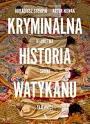 Kryminalna historia Watykanu - Arkadiusz Stempin
