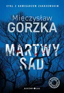 Martwy sad Cienie przeszłości Tom 1 - Mieczysław Gorzka