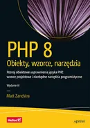 PHP 8 Obiekty, wzorce, narzędzia. - Zandstra Matt