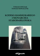 Kodeks Hammurabiego i monarchia starobabilońska - Tomasz Kowalczyk