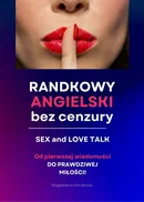Randkowy angielski bez cenzury - Sex &amp; Love Talk. MiniKurs z nagraniami mp3 - Magdalena Kordecka