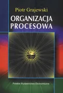 Organizacja procesowa - Piotr Grajewski