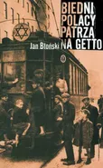 Biedni Polacy patrzą na getto - Jan Błoński