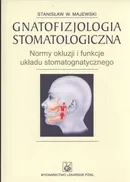 Gnatofizjologia stomatologiczna - Majewski Stanisław W.