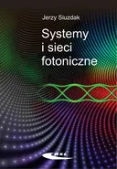 Systemy i sieci fotoniczne - Jerzy Siuzdak