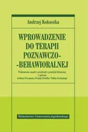Wprowadzenie do terapii poznawczo-behawioralnej - Andrzej Kokoszka