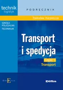 Transport i spedycja część 1 Transport - Radosław Kacperczyk