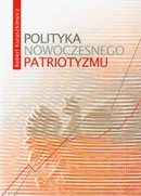 Polityka nowoczesnego patriotyzmu - Outlet - Robert Kuraszkiewicz