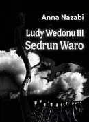 Sedrun Waro Ludy Wedonu tom III - Anna Nazabi
