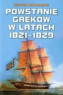 Powstanie Greków w latach 1821-1829 - Artur Bojarski