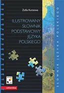 Ilustrowany słownik podstawowy języka polskiego - Zofia Kurzowa
