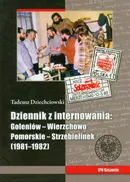 Tadeusz Dziechciowski Dziennik z internowania: Goleniów-Wierzchowo Pomorskie-Strzebielinek 1981-1982 - Marta Marcinkiewicz