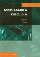 Mechanika ogólna Tom 2 Dynamika - Jerzy Leyko