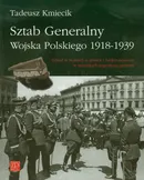Sztab Generalny Wojska Polskiego 1918-1939 - Outlet - Tadeusz Kmiecik