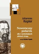 Noworoczny podarek albo o sześciokątnych płatkach śniegu - Outlet - Johannes Kepler