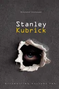 Stanley Kubrick - Krzysztof Kozłowski