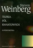 Teoria pól kwantowych Tom 3 Supersymetria - Steven Weinberg