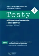 Testy 1 śródsemestralne i semestralne z języka polskiego Poziom A1 I A2 - Małgorzata Krzywańska