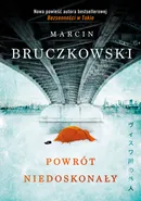 Powrót niedoskonały - Marcin Bruczkowski