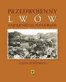 Przedwojenny Lwów Najpiękniejsze fotografie - Żanna Słoniowska