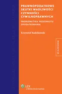 Prawnopodatkowe skutki wadliwości czynności cywilnoprawnych - Krzysztof Radzikowski
