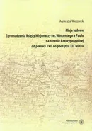 Misje ludowe Zgromadzenia Księży Misjonarzy św. Wincentego a Paulo na terenie Rzeczypospolitej - Agnieszka Wieczorek