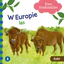 W Europie Las Żubr - Ewa Stadtmuller