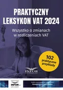 Praktyczny Leksykon VAT 2024 - Praca zbiorowa