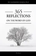 365 REFLECTIONS ON THE WORD OF GOD. - Ks. Kazimierz Ligęza