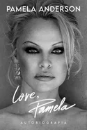 Love, Pamela. Autobiografia - Pamela Anderson