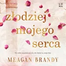 Złodziej mojego serca - Meagan Brandy