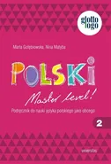 Polski. Master level! 2. Podręcznik do nauki języka polskiego jako obcego (A1) - Marta Gołębiowska