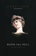 Burn the Hell. Runda czwarta. Wydanie premium - Katarzyna Barlińska